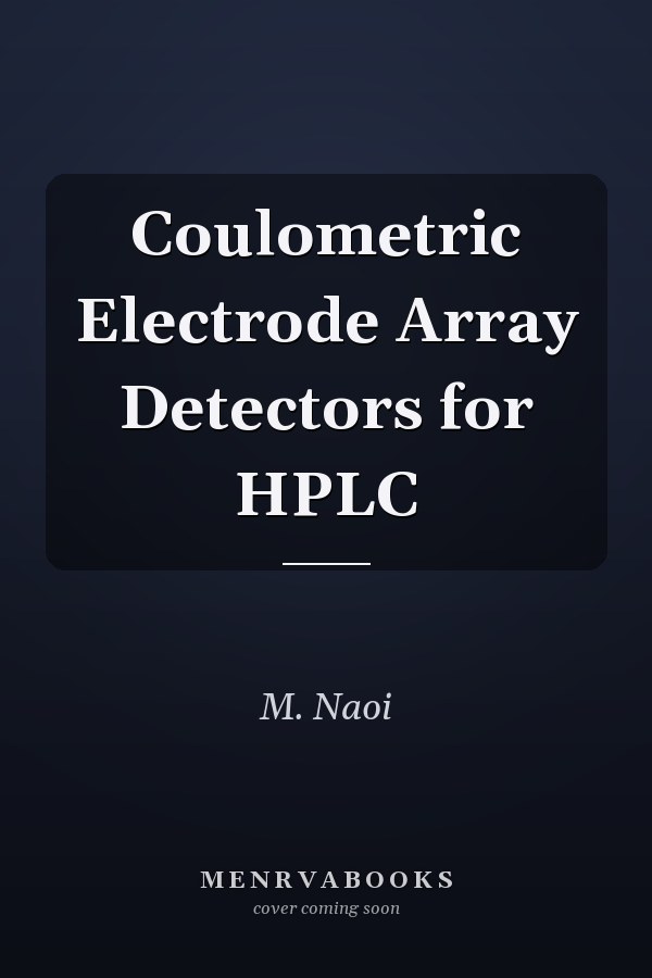 Coulometric Electrode Array Detectors for HPLC