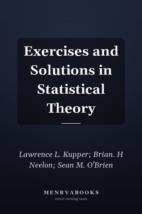 Exercises and Solutions in Statistical Theory