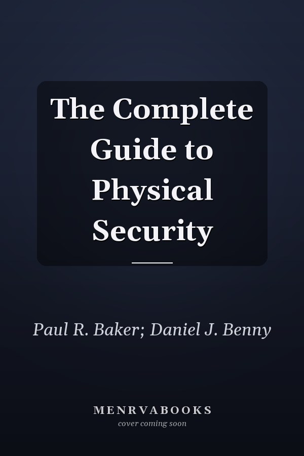 The Complete Guide to Physical Security