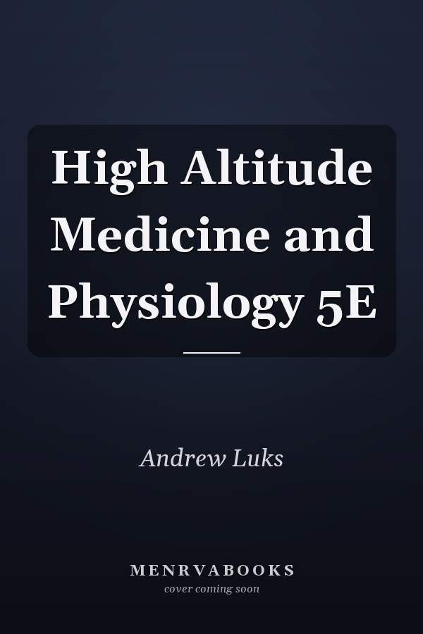High Altitude Medicine and Physiology 5E