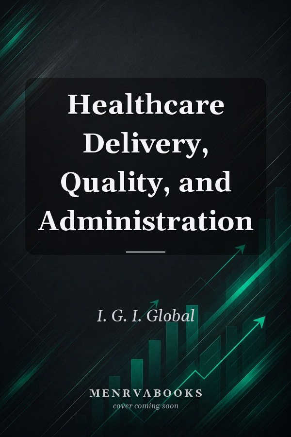 Healthcare Delivery, Quality, and Administration