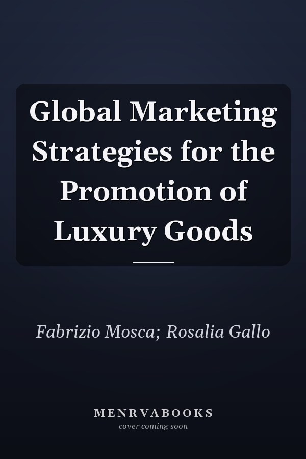 Global Marketing Strategies for the Promotion of Luxury Goods