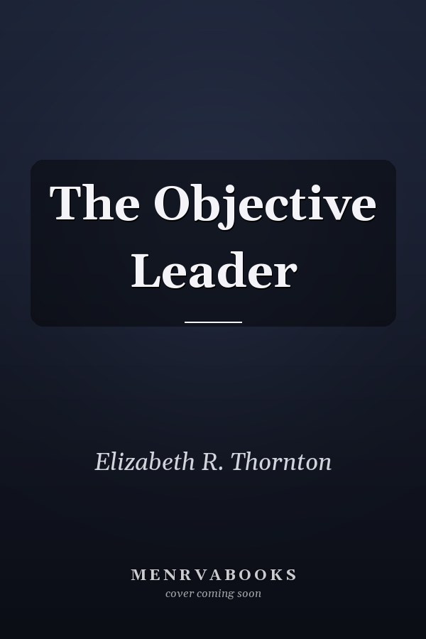 The Objective Leader