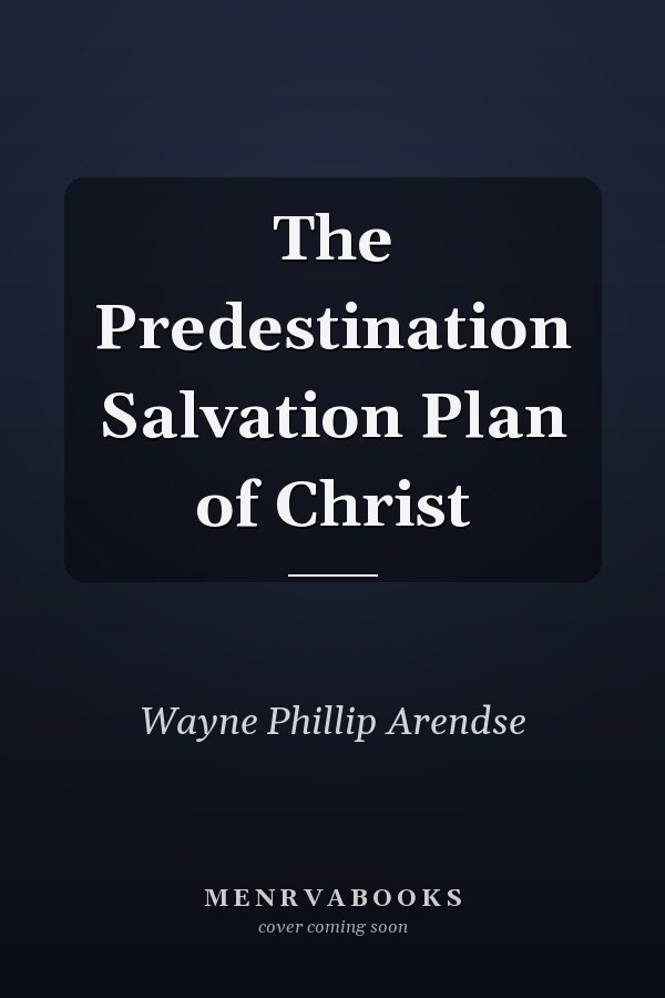 The Predestination Salvation Plan of Christ