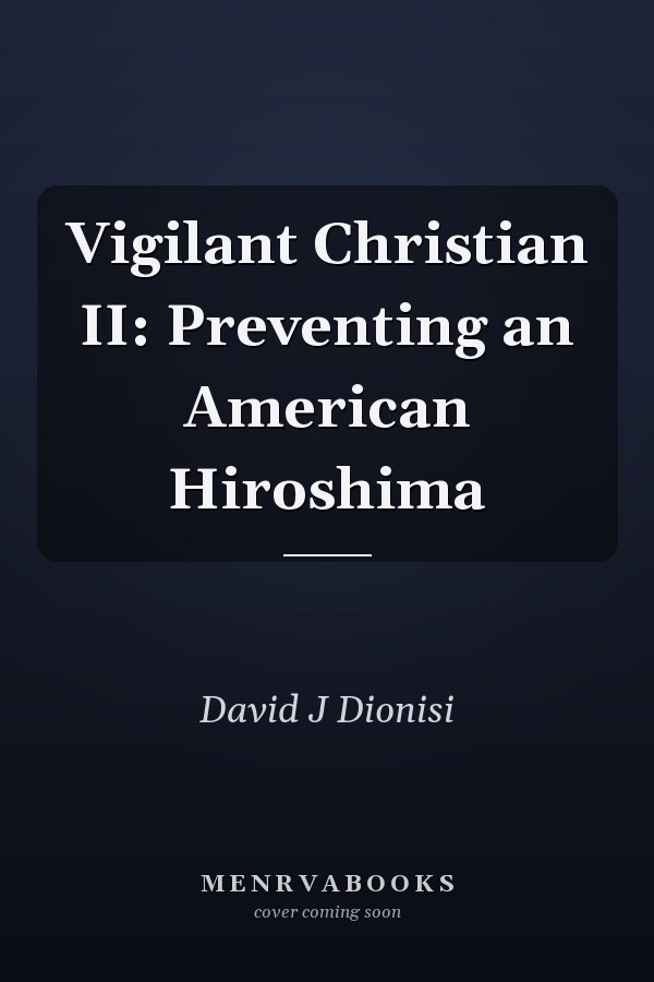 Vigilant Christian II: Preventing an American Hiroshima