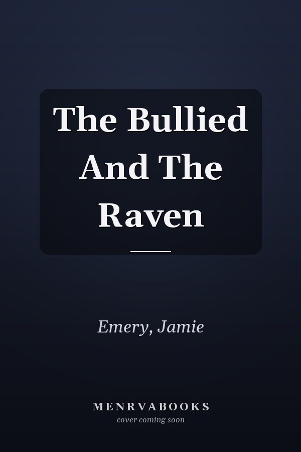 The Bullied And The Raven