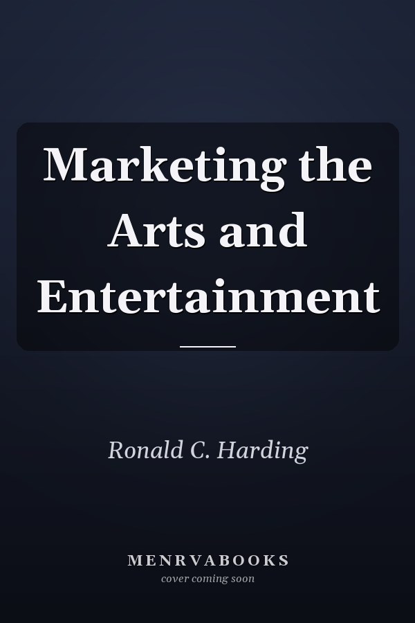 Marketing the Arts and Entertainment