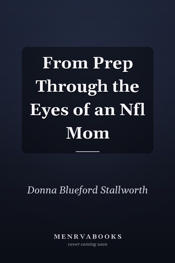 From Prep Through the Eyes of an Nfl Mom