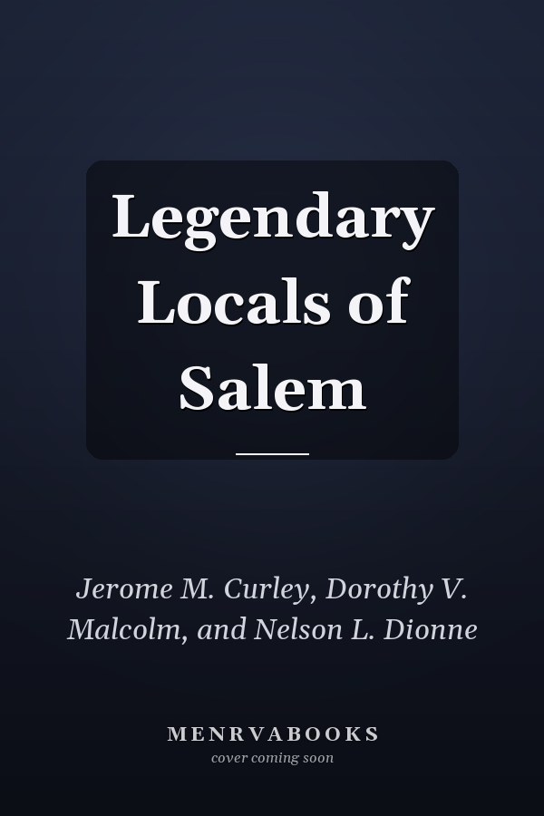 Legendary Locals of Salem