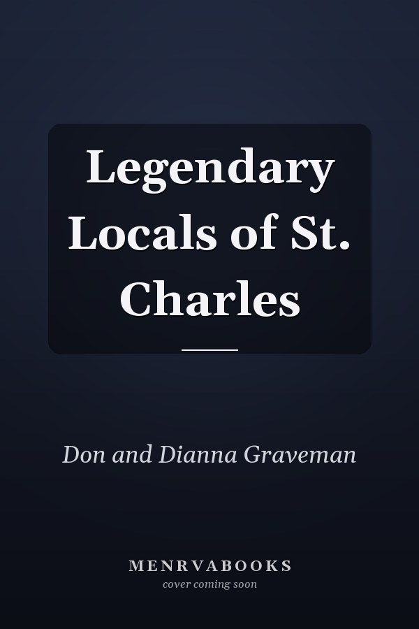 Legendary Locals of St. Charles