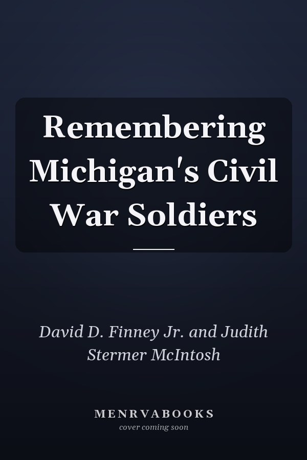 Remembering Michigan's Civil War Soldiers