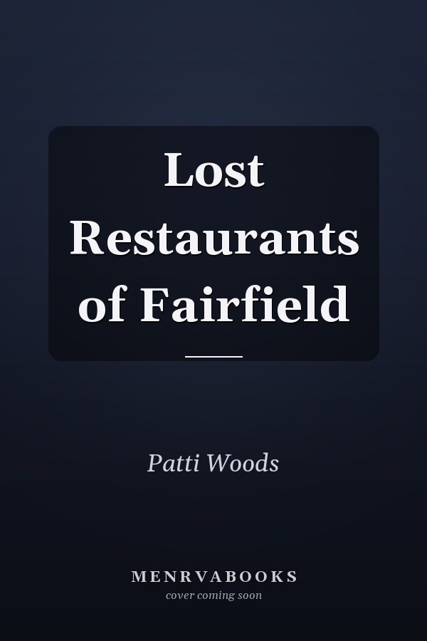 Lost Restaurants of Fairfield