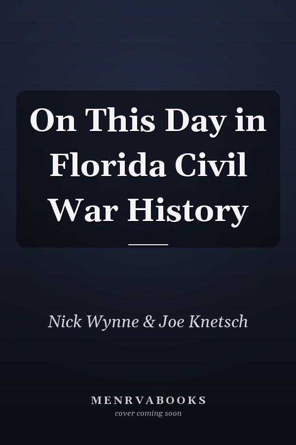 On This Day in Florida Civil War History