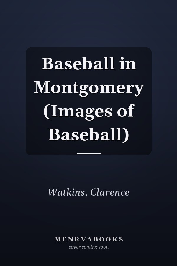 Baseball in Montgomery (Images of Baseball)