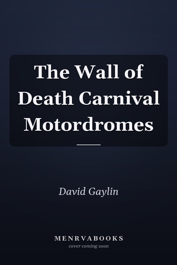 The Wall of Death Carnival Motordromes