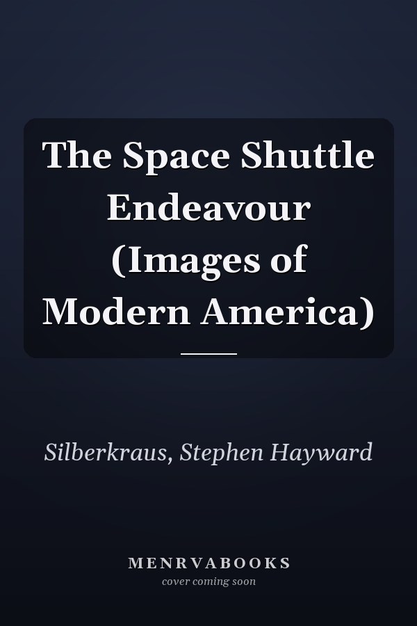 The Space Shuttle Endeavour (Images of Modern America)