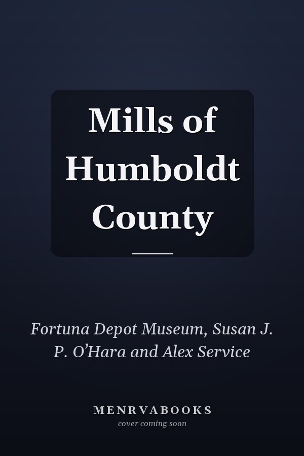 Mills of Humboldt County