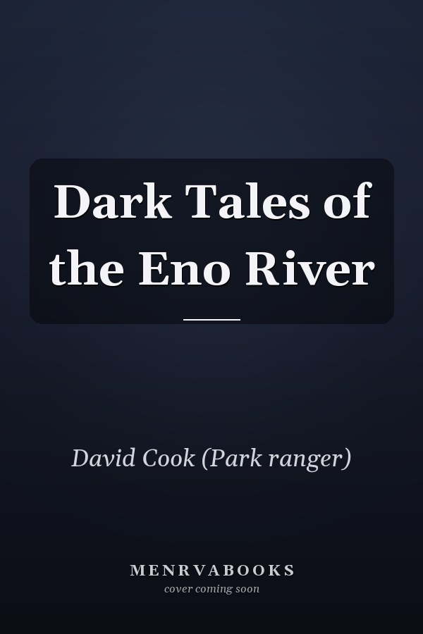 Dark Tales of the Eno River