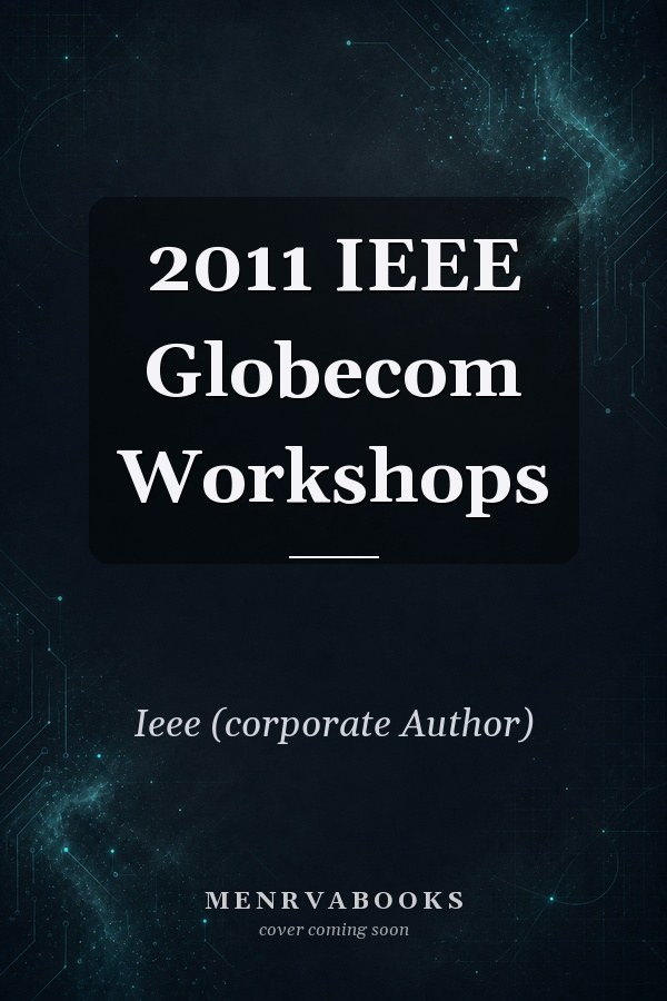 2011 IEEE Globecom Workshops