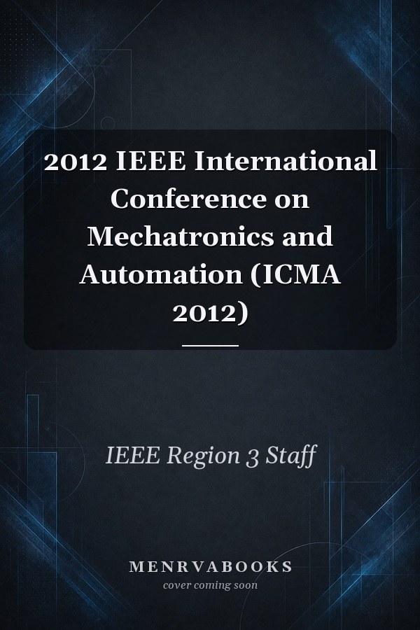 2012 IEEE International Conference on Mechatronics and Automation (ICMA 2012)