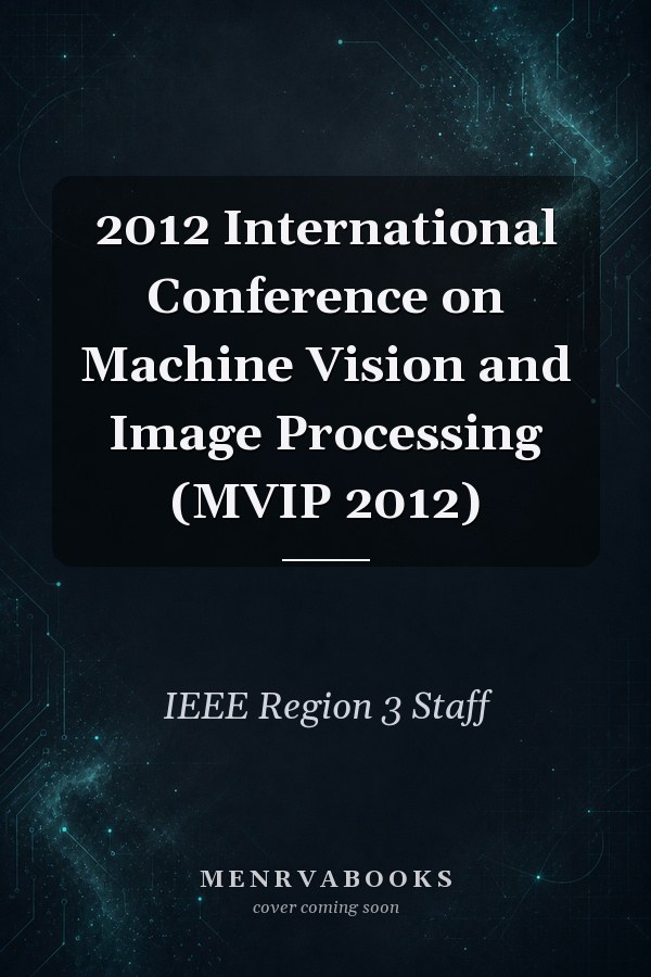 2012 International Conference on Machine Vision and Image Processing (MVIP 2012)