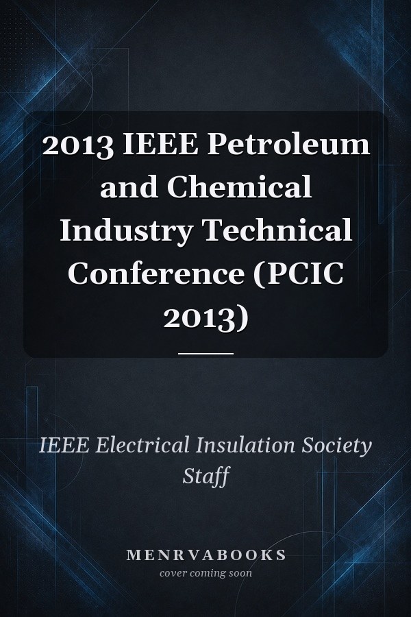 2013 IEEE Petroleum and Chemical Industry Technical Conference (PCIC 2013)