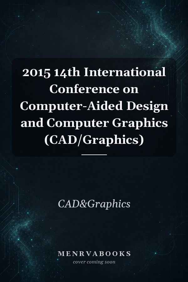 2015 14th International Conference on Computer-Aided Design and Computer Graphics (CAD/Graphics)
