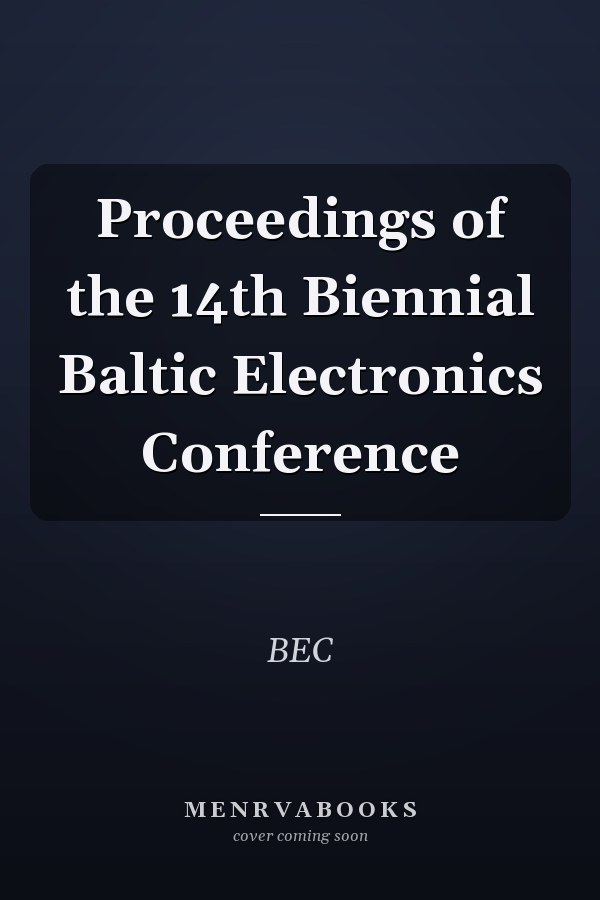 Proceedings of the 14th Biennial Baltic Electronics Conference
