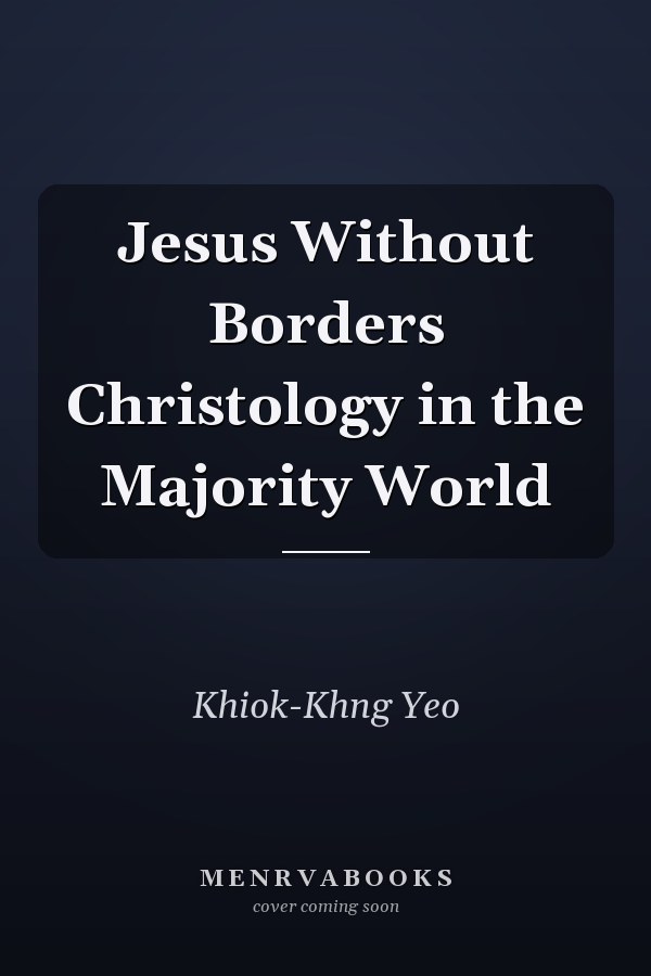 Jesus Without Borders Christology in the Majority World
