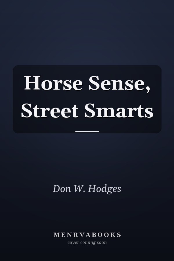 Horse Sense, Street Smarts