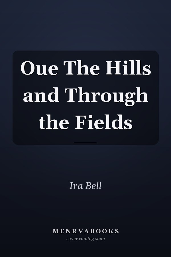 Oue The Hills and Through the Fields