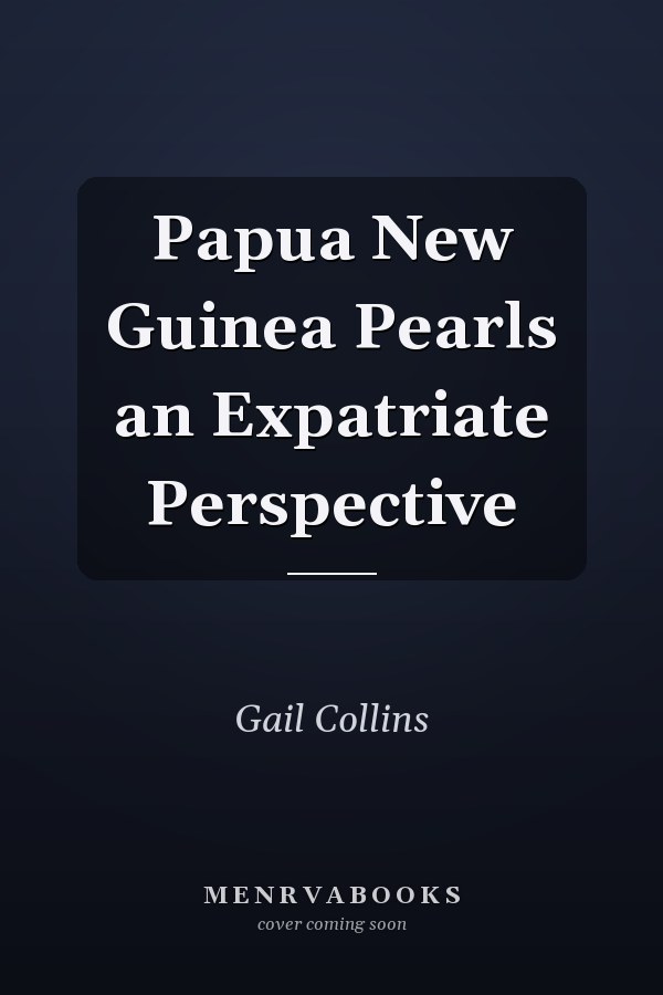 Papua New Guinea Pearls an Expatriate Perspective