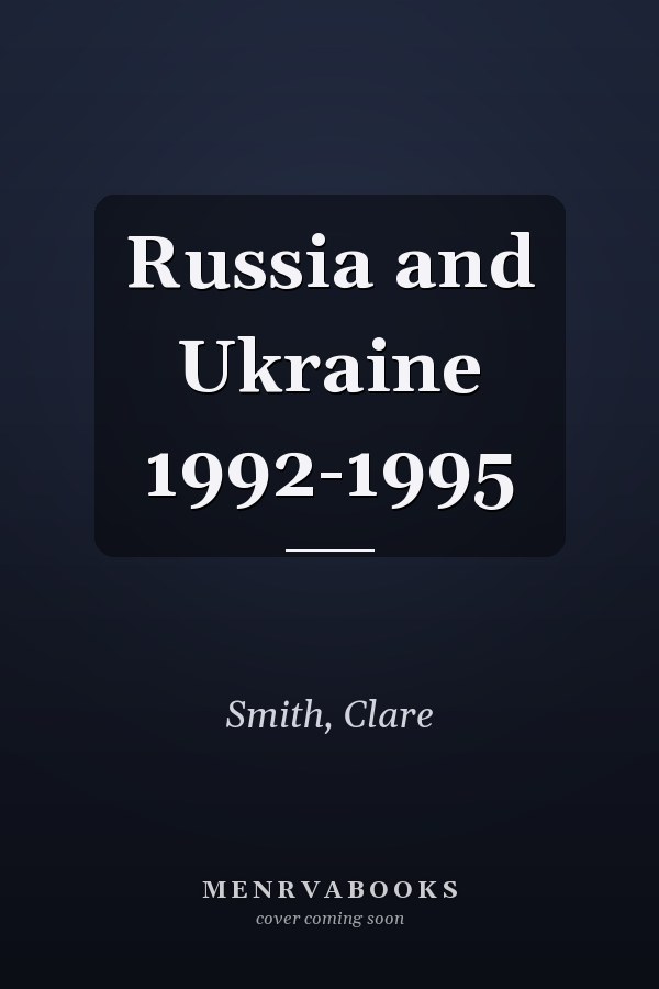 Russia and Ukraine 1992-1995
