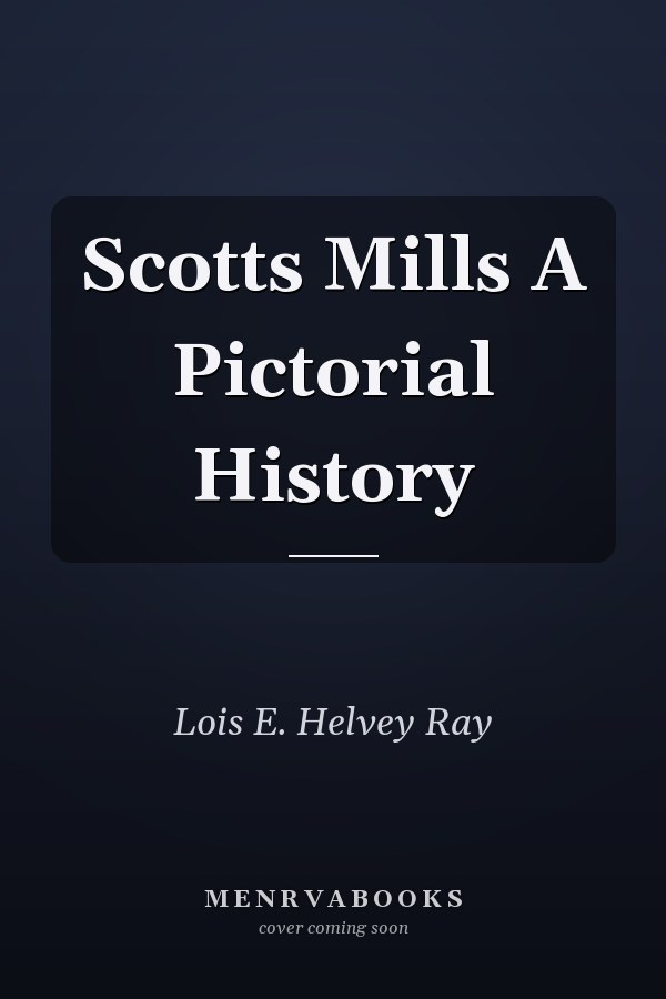 Scotts Mills A Pictorial History