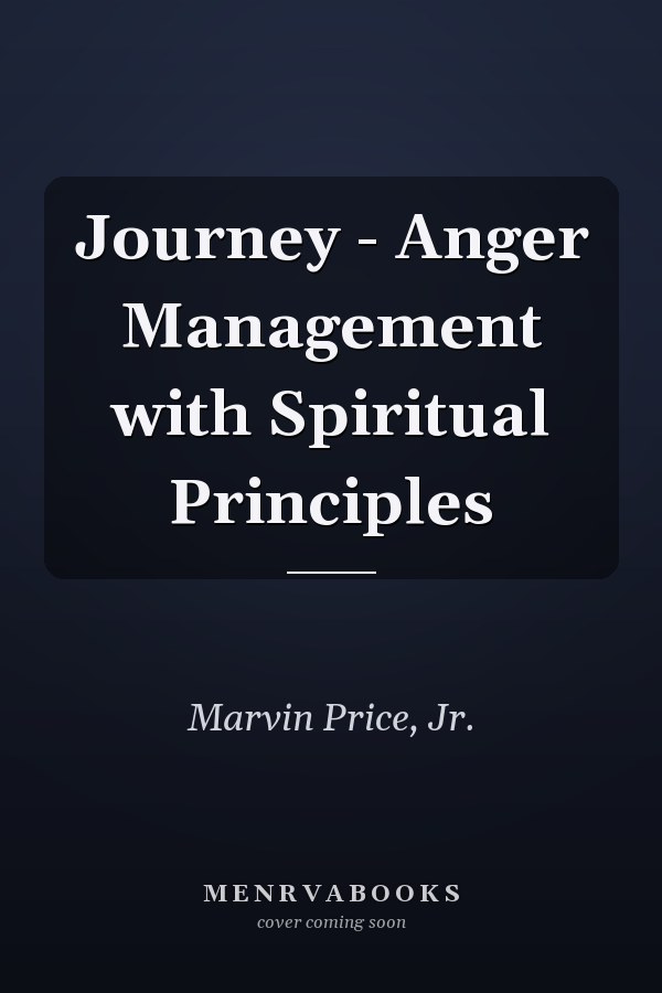 Journey - Anger Management with Spiritual Principles