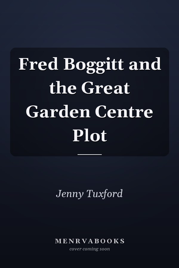 Fred Boggitt and the Great Garden Centre Plot
