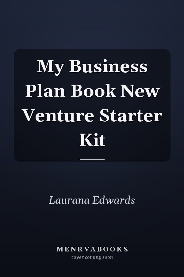 My Business Plan Book New Venture Starter Kit