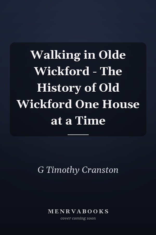 Walking in Olde Wickford - The History of Old Wickford One House at a Time