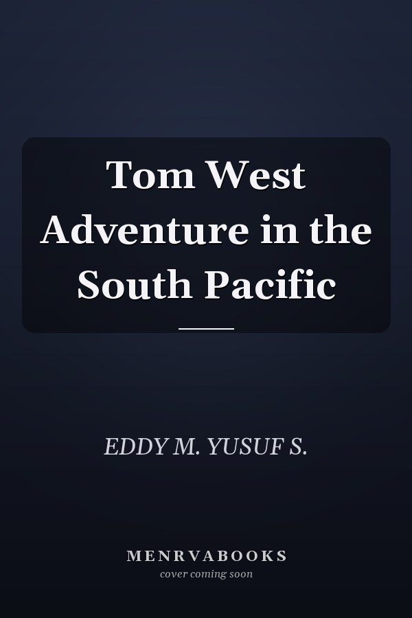 Tom West Adventure in the South Pacific