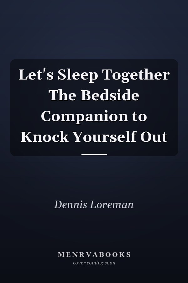 Let's Sleep Together The Bedside Companion to Knock Yourself Out