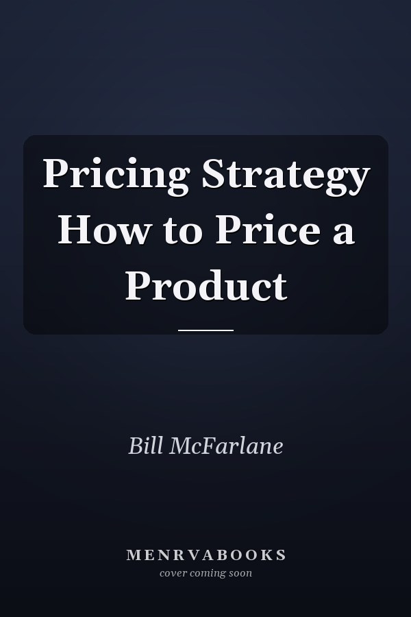 Pricing Strategy How to Price a Product