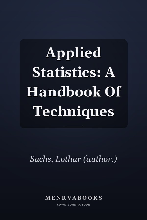 Applied Statistics: A Handbook Of Techniques