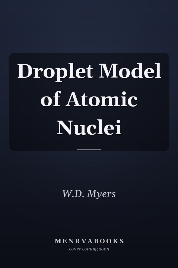 Droplet Model of Atomic Nuclei