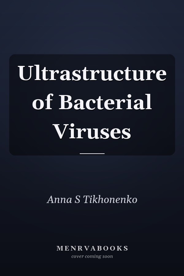 Ultrastructure of Bacterial Viruses
