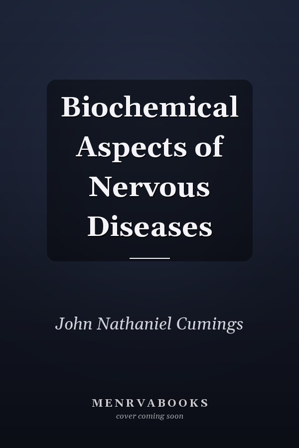 Biochemical Aspects of Nervous Diseases