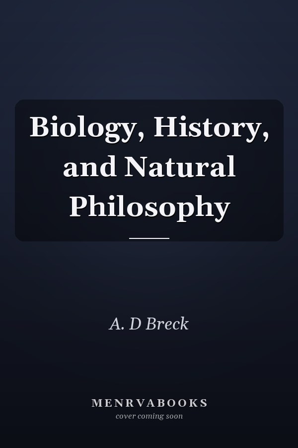 Biology, History, and Natural Philosophy