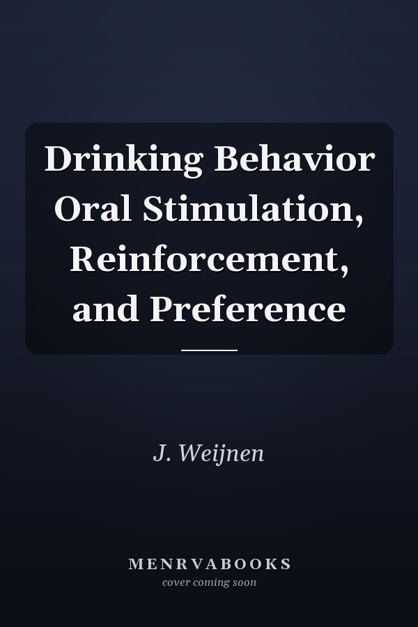 Drinking Behavior Oral Stimulation, Reinforcement, and Preference