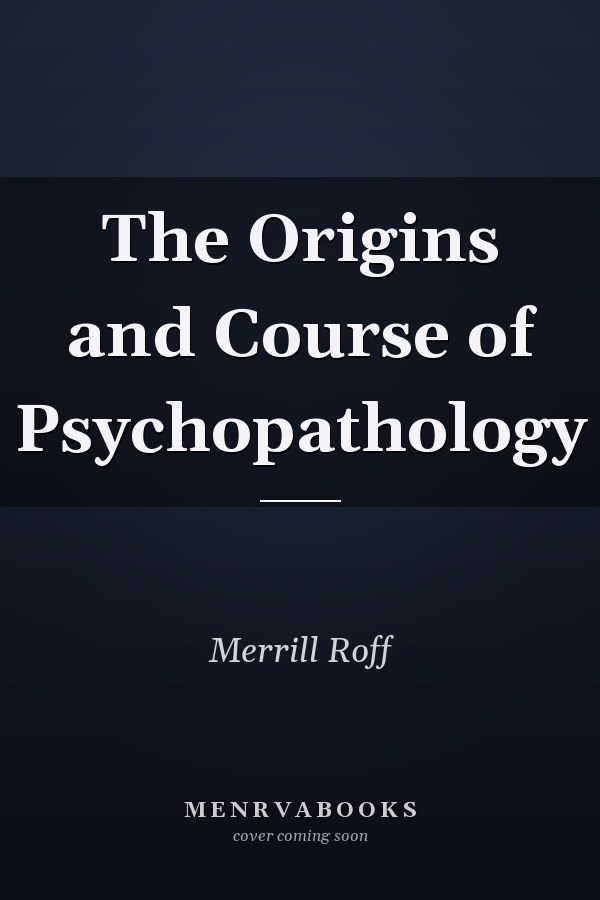 The Origins and Course of Psychopathology