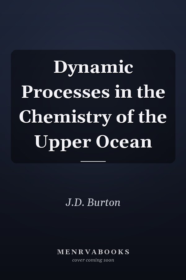 Dynamic Processes in the Chemistry of the Upper Ocean