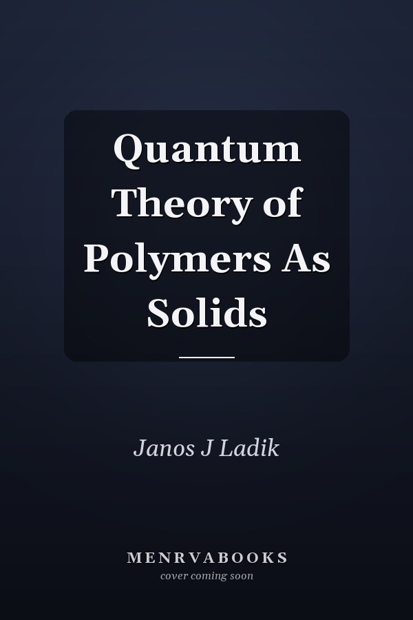 Quantum Theory of Polymers As Solids